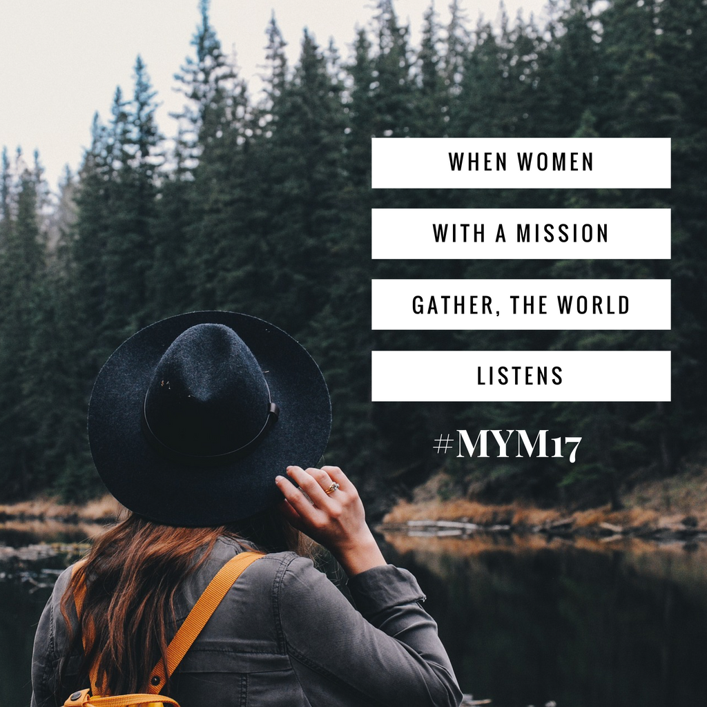 When women with a mission gather, the world listens